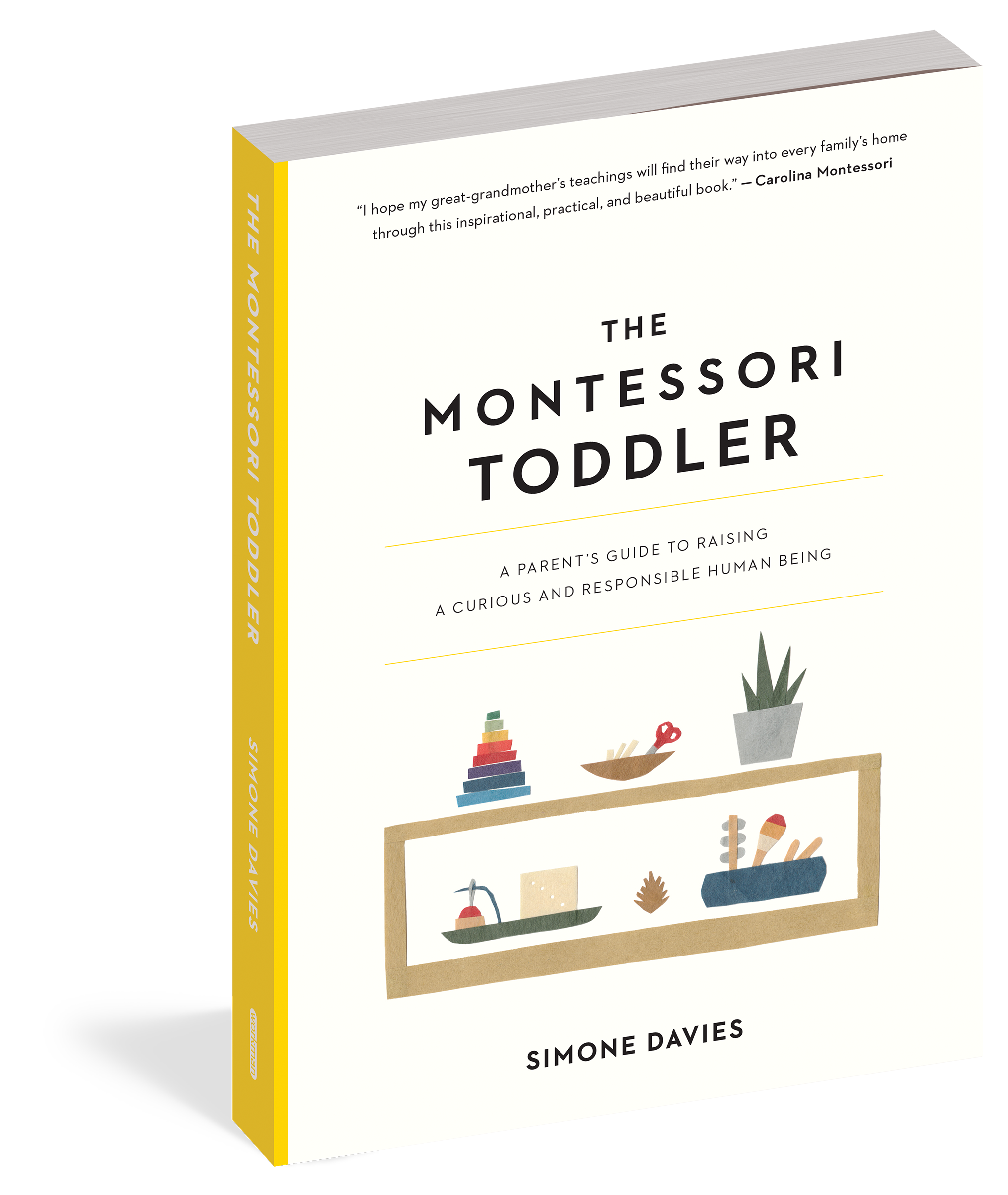 The Montessori Toddler: A Parent's Guide to Raising a Curious and